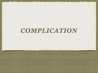COMPLICATION 
 