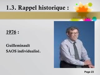 1.3. Rappel historique :


1976 :

Guilleminault
SAOS individualisé.




                           Page 23
 