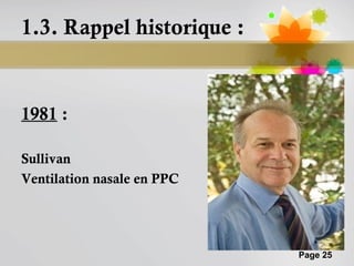 1.3. Rappel historique :


1981 :

Sullivan
Ventilation nasale en PPC




                            Page 25
 