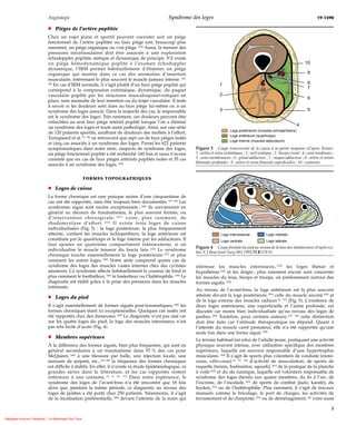 Angéiologie                                                      Syndrome des loges                                                                               19-1590

                              ¶ Pièges de l’artère poplitée
                              Chez un sujet jeune et sportif peuvent coexister soit un piège
                              fonctionnel de l’artère poplitée ou faux piège soit, beaucoup plus
                              rarement, un piège organique ou vrai piège. [34] Aussi, la mesure des
                              pressions intratissulaires doit être associée à une exploration
                              échodoppler poplitée statique et dynamique de principe. S’il existe
                              un piège hémodynamique poplité à l’examen échodoppler                                                                                                    10
                              dynamique, l’IRM permet habituellement d’éliminer un piège
                              organique qui montre dans ce cas des anomalies d’insertion                                                                                                 9
                              musculaire, intéressant le plus souvent le muscle jumeau interne. [34,
                              35]
                                  En cas d’IRM normale, il s’agit plutôt d’un faux piège poplité qui                        1                                                            8
                                                                                                                                                                                         7
                              correspond à la compression extrinsèque, dynamique, du paquet
                              vasculaire poplité par les structures musculoaponévrotiques en                                2
                                                                                                                                                                                         6
                              place, sans anomalie de leur insertion ou du trajet vasculaire. Il reste
                              à savoir si les douleurs sont dues au faux piège lui-même ou à un
                              syndrome des loges associé. Dans la majorité des cas, le responsable                          3                                                            5
                              est le syndrome des loges. Très rarement, ces douleurs peuvent être
                              rattachées au seul faux piège artériel poplité lorsque l’on a éliminé
                              un syndrome des loges et toute autre pathologie. Ainsi, sur une série                                                                               4
                                                                                                                                   Loge postérieure (muscles ischiojambiers)
                              de 120 patients sportifs, souffrant de douleurs des mollets à l’effort,
                                                                                                                                   Loge antérieure (quadriceps)
                              Turnipseed et al. [2, 36] ne retrouvent que sept cas de faux pièges isolés
                                                                                                                                   Loge interne (muscles adducteurs)
                              et cinq cas associés à un syndrome des loges. Parmi les 622 patients
                              symptomatiques dans notre série, suspects de syndrome des loges,              Figure 3        Coupe transversale de la cuisse à sa partie moyenne (d’après Testut).
                              un piège fonctionnel poplité a été recherché 160 fois et nous n’avons         1 : artère et veine ischiatiques ; 2 : nerf sciatique ; 3 : biceps crural ; 4 : semi-tendineux ;
                              constaté que six cas de faux pièges artériels poplités isolés et 35 cas       5 : semi-membraneux ; 6 : grand adducteur ; 7 : moyen adducteur ; 8 : artère et veines
                                                                                                            fémorales profondes ; 9 : artère et veine fémorale superﬁcielles ; 10 : couturier.
                              associés à un syndrome des loges. [34]


                                                       FORMES TOPOGRAPHIQUES

                              ¶ Loges de cuisse
                              La forme chronique est rare puisque moins d’une cinquantaine de
                              cas ont été rapportés, sans être toujours bien documentés. [37–39] Les
                              syndromes aigus sont moins exceptionnels ; [40] ils surviennent en
                              général au décours de traumatismes, le plus souvent fermés, ou
                              d’intervention chirurgicale, [ 4 1 ] voire, plus rarement, de
                              rhadomyolyse d’effort. [ 4 0 ] Il existe trois loges de cuisse
                              individualisées (Fig. 3) : la loge postérieure, la plus fréquemment
                              atteinte, contient les muscles ischiojambiers, la loge antérieure est                          Loge interosseuse              Loge médiale
                              constituée par le quadriceps et la loge interne par les adducteurs. Il                         Loge centrale                  Loge latérale
                              faut ajouter un quatrième compartiment latéroexterne, si on
                                                                                                            Figure 4       Coupe frontale du pied au niveau de la base des métatarsiens (d’après Lo-
                              individualise le muscle tenseur du fascia lata. [42] Le syndrome
                                                                                                            kiec F, J Bone Joint Surg [Br] 1991;73 B:178-9).
                              chronique touche essentiellement la loge postérieure [37] et plus
                              rarement les autres loges. [38] Notre série comprend quatre cas de
                              syndrome des loges des muscles vastes internes chez des cyclistes             intéresse les muscles interosseux, [52] les loges thénar et
                              amateurs. Ce syndrome affecte habituellement le coureur de fond et            hypothénar [53] et les doigts ; plus rarement encore sont concernés
                              plus rarement le footballeur, [43] le basketteur ou l’haltérophile. [39] Le   les muscles du bras, biceps et triceps, où prédominent surtout des
                              diagnostic est établi grâce à la prise des pressions dans les muscles         formes aiguës. [54]
                              intéressés.
                                                                                                            Au niveau de l’avant-bras, la loge antérieure est la plus souvent
                              ¶ Loges du pied                                                               atteinte devant la loge postérieure, [55] celle du muscle anconé [56] et
                                                                                                            de la loge externe des muscles radiaux [6, 57] (Fig. 5). L’existence de
                              Il s’agit essentiellement de formes aiguës post-traumatiques, [44] les        deux loges antérieures, une superﬁcielle et l’autre profonde, est
                              formes chroniques étant ici exceptionnelles. Quelques cas isolés ont          discutée car moins bien individualisée qu’au niveau des loges de
                              été rapportés chez des danseuses. [45] Le diagnostic n’est pas aisé car       jambes. [50] Toutefois, pour certains auteurs, [57, 58] cette distinction
                              sur les quatre loges du pied, la loge des muscles interosseux n’est           doit être faite car l’attitude thérapeutique en dépend. Quant à
                              pas très facile d’accès (Fig. 4).                                             l’atteinte du muscle carré pronateur, elle n’a été rapportée qu’une
                                                                                                            seule fois dans une forme aiguë. [59]
                              ¶ Membres supérieurs
                                                                                                            Le terrain habituel est celui de l’adulte jeune, pratiquant une activité
                              À la différence des formes aiguës, bien plus fréquentes, qui sont en          physique souvent intense, avec utilisation spéciﬁque des membres
                              général secondaires à un traumatisme dans 97 % des cas pour                   supérieurs, laquelle est souvent responsable d’une hypertrophie
                              McQueen, [46] à une blessure par balle, une injection locale, une             musculaire. [60] Il s’agit de sports plus volontiers de conduite (moto-
                              morsure de serpent, etc., [47–49] la fréquence des formes chroniques          cross, vélo-cross) [3, 57, 60] d’activité de musculation, de sports de
                              est difficile à établir. En effet, il n’existe ni étude épidémiologique, ni   raquette (tennis, badminton, squash), [61] de la pratique de la planche
                              grandes séries dans la littérature, et les cas rapportés restent              à voile [62] et du ski nautique, laquelle est volontiers responsable de
                              inférieurs à une centaine. [3, 6, 50, 51] Dans notre expérience, le           syndrome des loges étendu aux quatre membres, du tir à l’arc, de
                              syndrome des loges de l’avant-bras n’a été rencontré que 18 fois              l’escrime, de l’escalade, [63] de sports de combat (judo, karaté), du
                              alors que, pendant la même période, ce diagnostic au niveau des               hockey, [33] ou de l’haltérophilie. Plus rarement, il s’agit de travaux
                              loges de jambes a été porté chez 250 patients. Néanmoins, il s’agit           manuels comme le bricolage, le port de charges, les activités de
                              de la localisation préférentielle, [48] devant l’atteinte de la main qui      terrassement et de charpente, [51] ou de déménagement, [6] voire aussi

                                                                                                                                                                                                          5

Rejoignez nous sur Facebook: “ La Radiologie Pour Tous “
 
