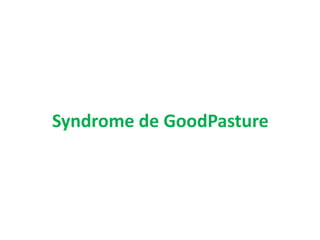 Syndrome de GoodPasture
 