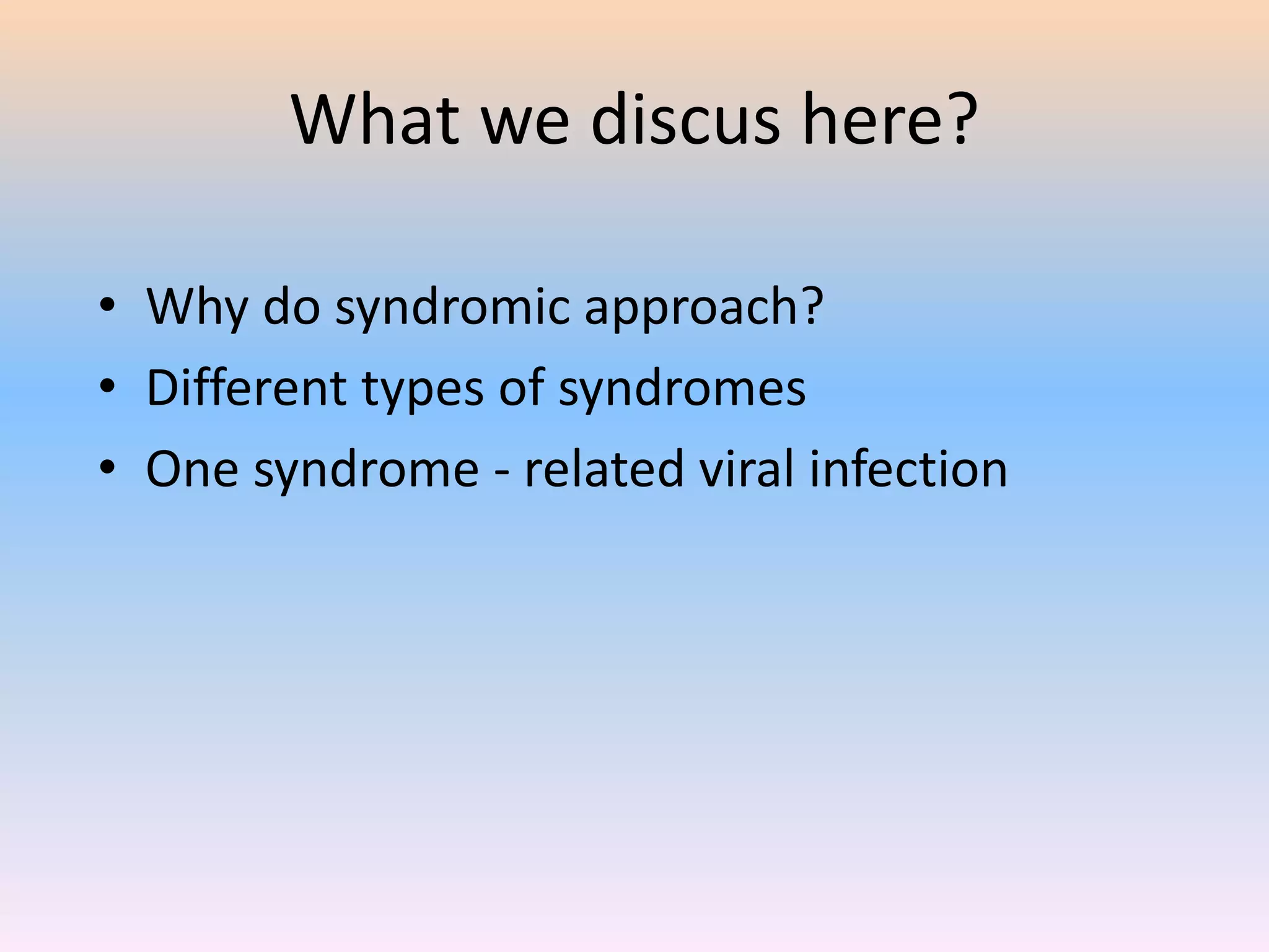 Syndromic approach in diagnostic virology | PPTX