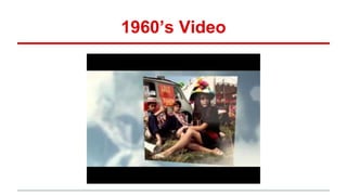 1960’s Video
 