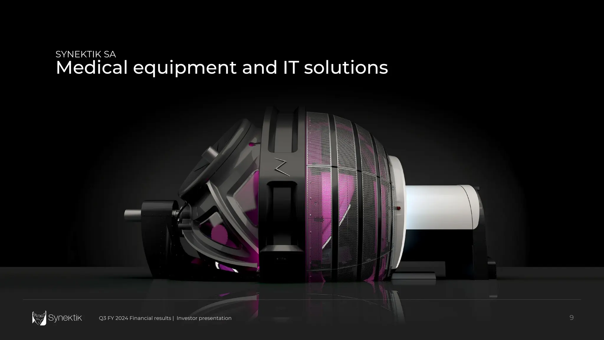 9
Q4 FY 2024 Financial results | Investor presentation 9
Q3 FY 2024 Financial results | Investor presentation
SYNEKTIK SA
Medical equipment and IT solutions
 