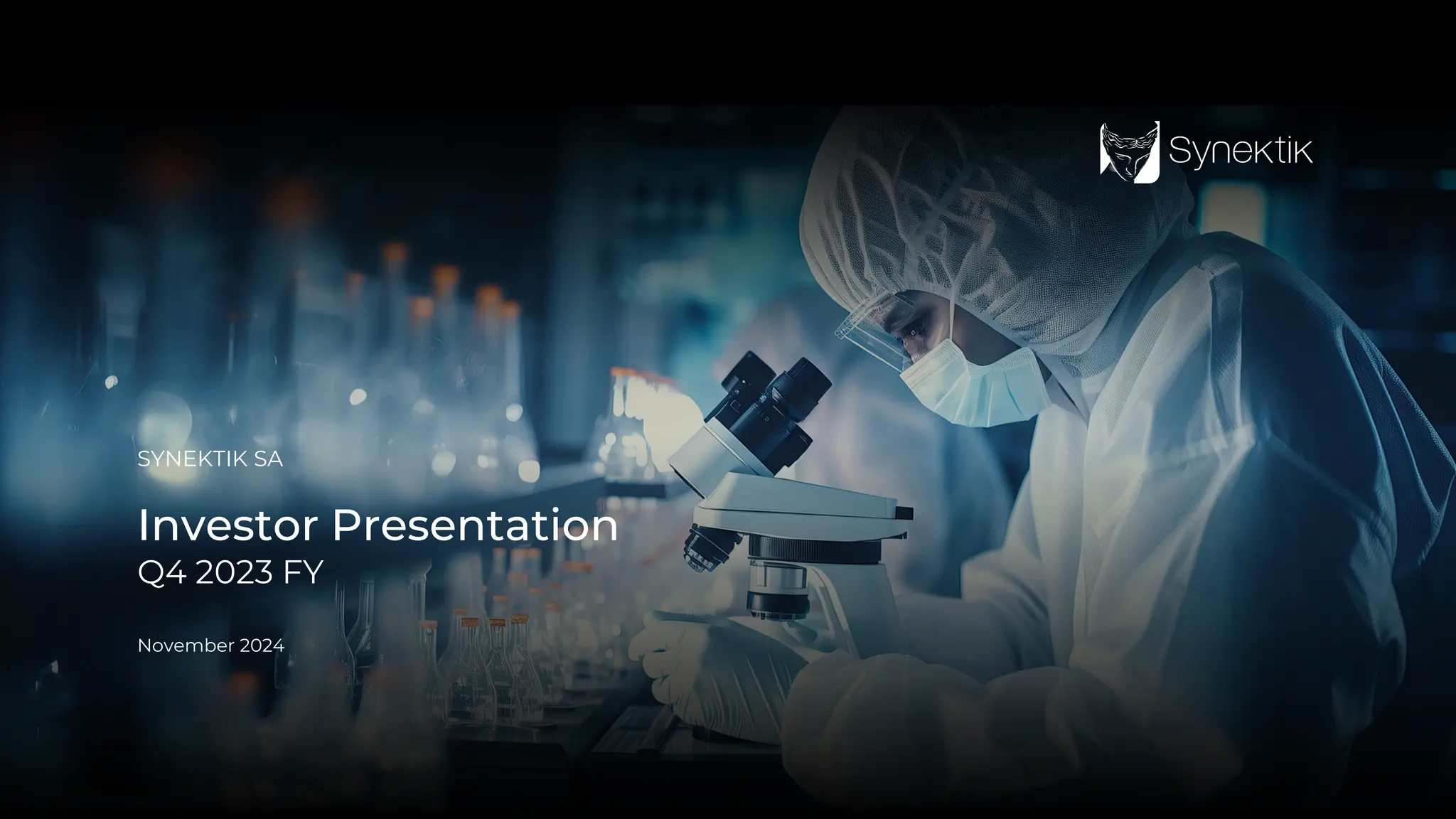 1
Q4 FY 2023 Financial results | Investor presentation
SYNEKTIK SA
Investor Presentation
Q4 2023 FY
November 2024
 