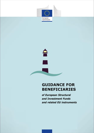 GUIDANCE FOR BENEFICIARIES 
of European Structural and Investment Funds and related EU instruments  