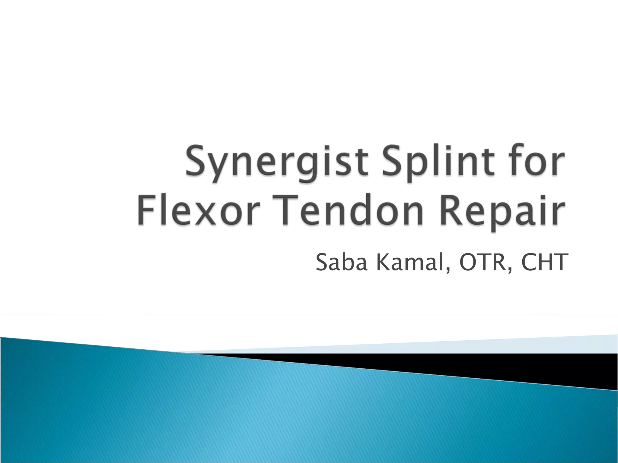 synergist splint for flexor tendon repair | PPT