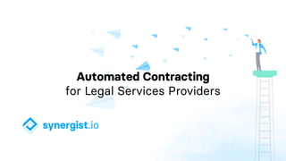Automated Contracting
for Legal Services Providers
 