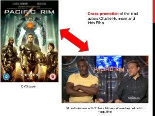 Filmed interview with ‘Tribute Movies’ (Canadian online film
magazine)
DVD cover
Cross promotion of the lead
actors Charlie Hunnam and
Idris Elba.
 