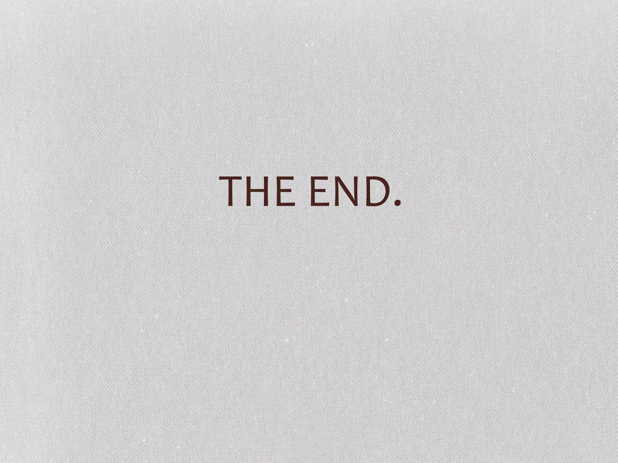 THE END.
 