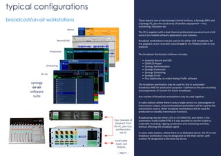 typical configurations 
broadcast/on-air workstations These require one or two Synergy Control Surfaces, a Synergy MPU and...