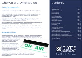 who we are, what we do 
a unique proposition 
whoever you are 
Clyde Broadcast are experts in the design, specification an...