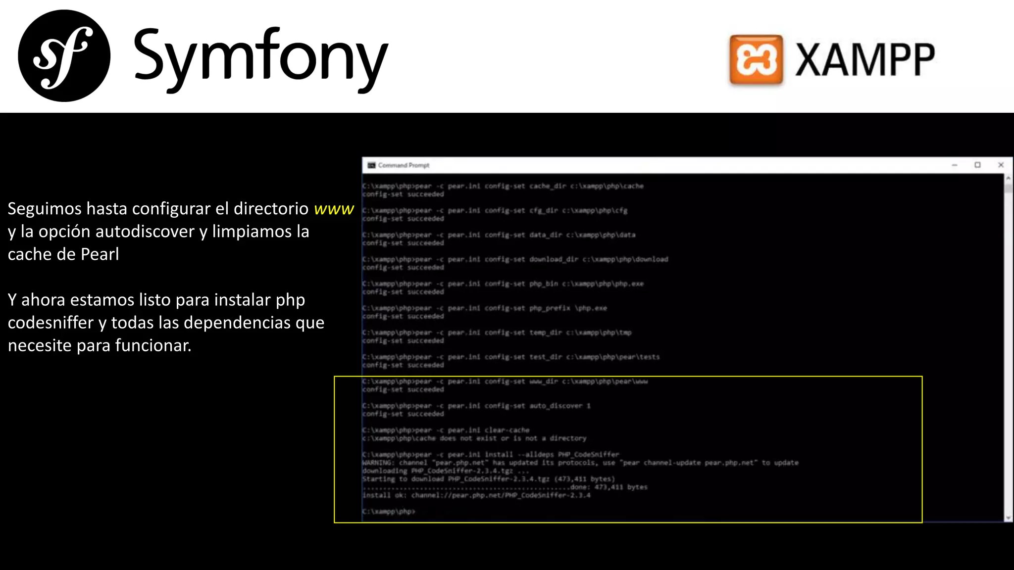 Seguimos hasta configurar el directorio www
y la opción autodiscover y limpiamos la
cache de Pearl
Y ahora estamos listo para instalar php
codesniffer y todas las dependencias que
necesite para funcionar.
 
