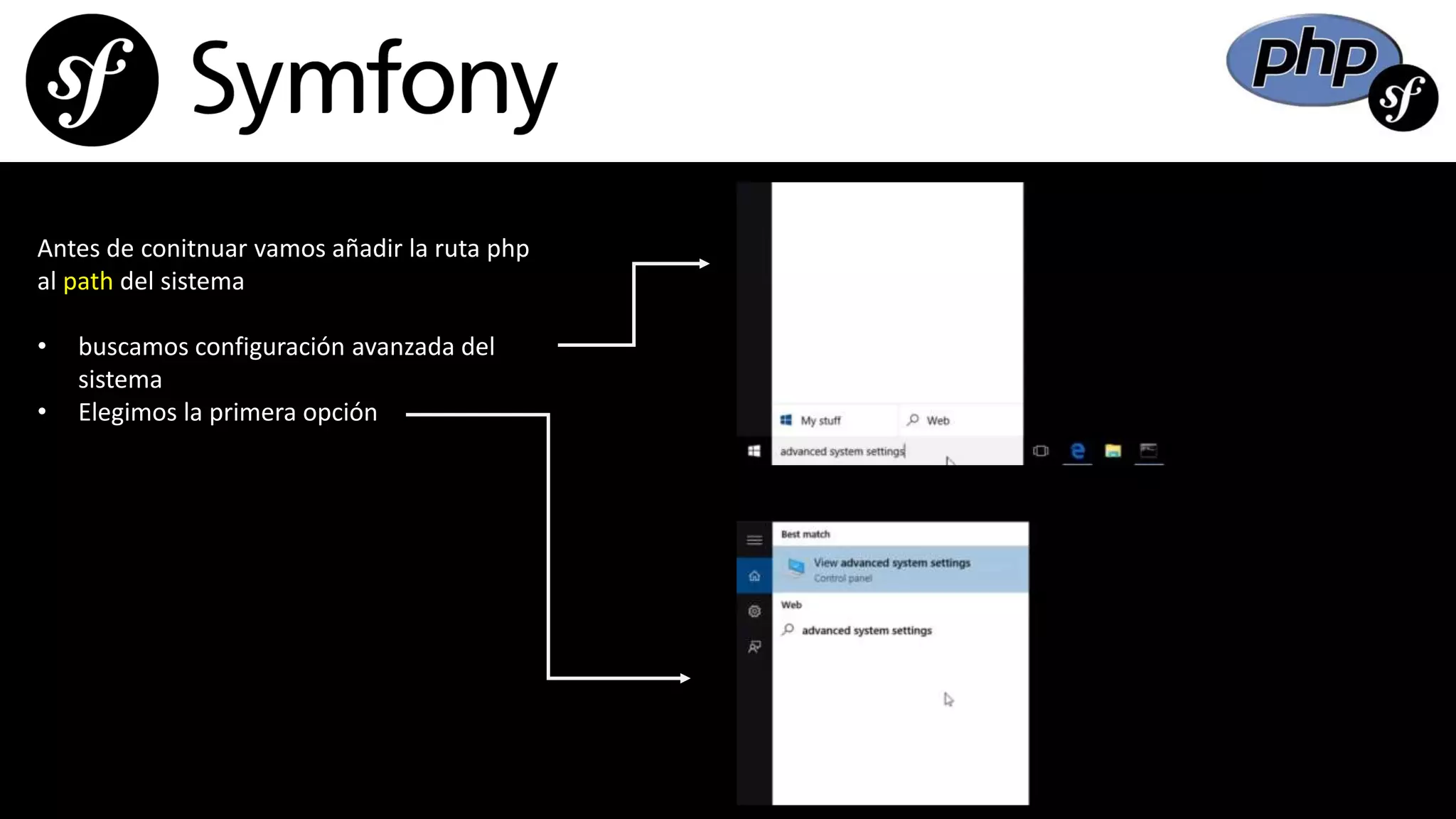 Antes de conitnuar vamos añadir la ruta php
al path del sistema
• buscamos configuración avanzada del
sistema
• Elegimos la primera opción
 