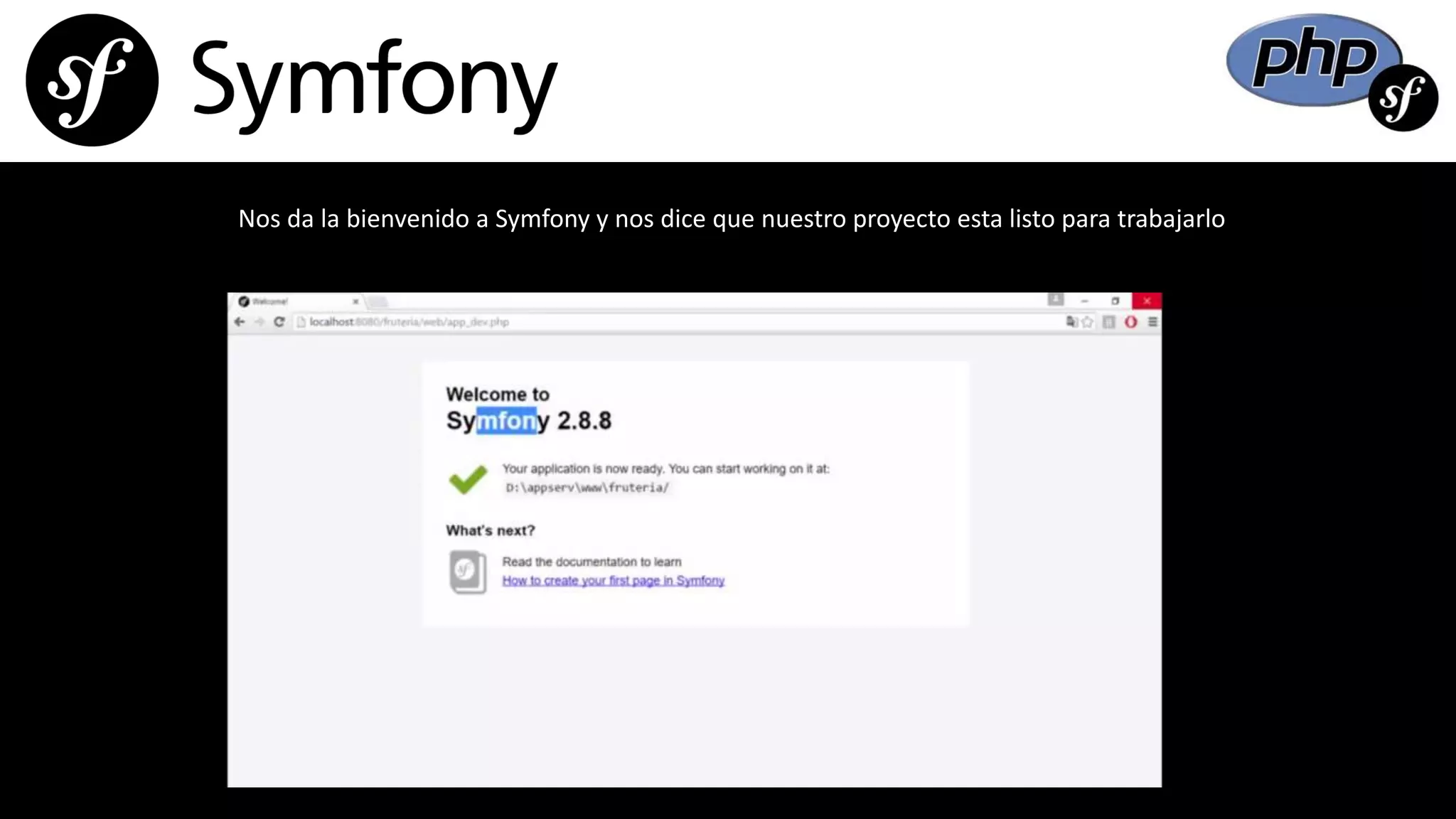 Nos da la bienvenido a Symfony y nos dice que nuestro proyecto esta listo para trabajarlo
 