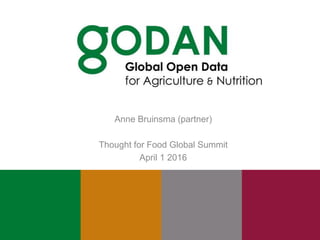 Anne Bruinsma (partner)
Thought for Food Global Summit
April 1 2016
 