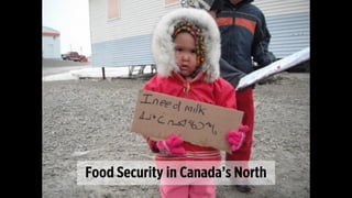 Food Security in Canada’s North
 