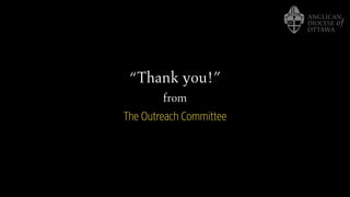 The Outreach Committee
“Thank you!”
from
 