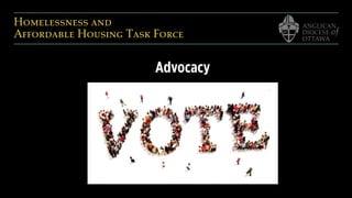 Homelessness and  
Affordable Housing Task Force
Advocacy
 