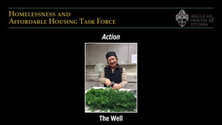 Homelessness and  
Affordable Housing Task Force
Action
The Well
 
