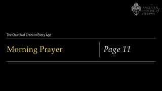 The Church of Christ in Every Age
Morning Prayer Page 11
 