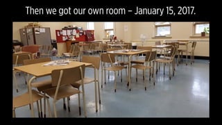 Then we got our own room – January 15, 2017.
 