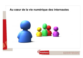 Au cœur de la vie numérique des internautes 