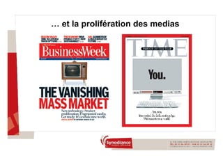 …  et la prolifération des medias 