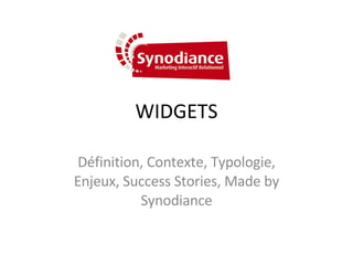 WIDGETS Définition, Contexte, Typologie, Enjeux, Success Stories, Made by Synodiance 