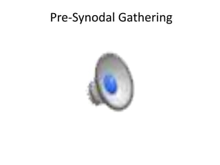 Pre-Synodal Gathering
 