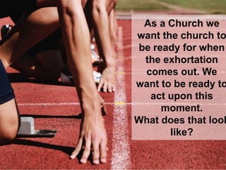 As a Church we
want the church to
be ready for when
the exhortation
comes out. We
want to be ready to
act upon this
moment.
What does that look
like?
 