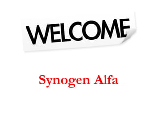 Synogen Alfa
 