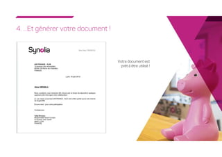 7
4. …Et générer votre document !
Votre document est
prêt à être utilisé !
 