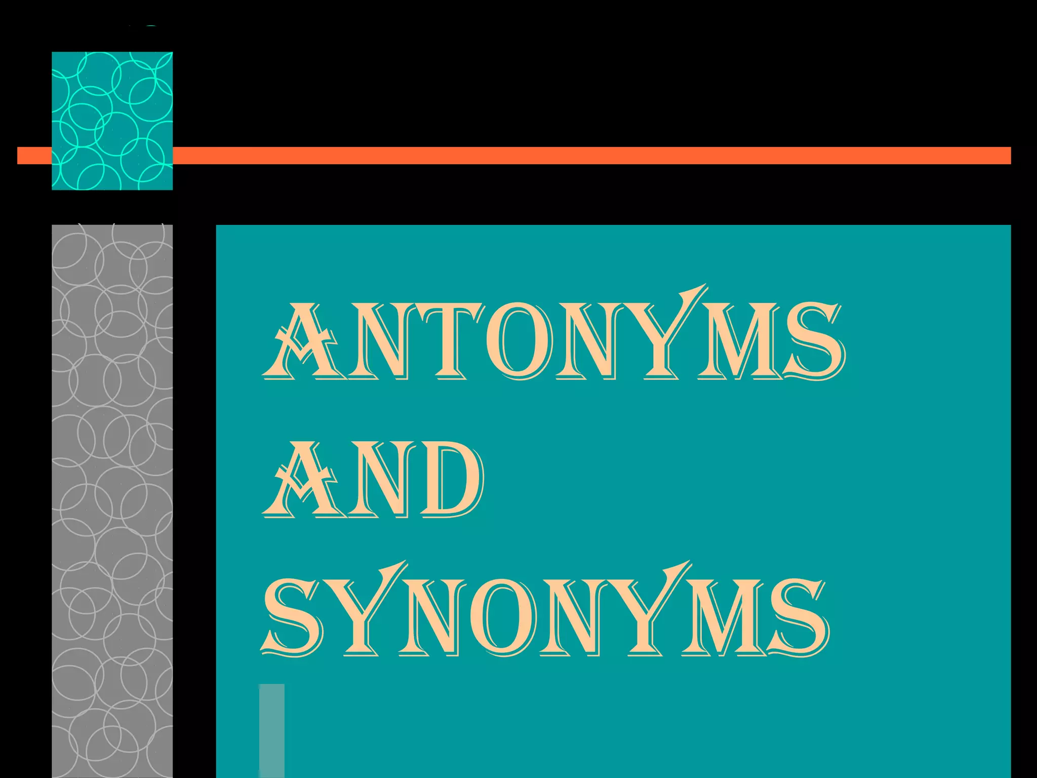 Synonyms andantonyms (blackboard) PPT