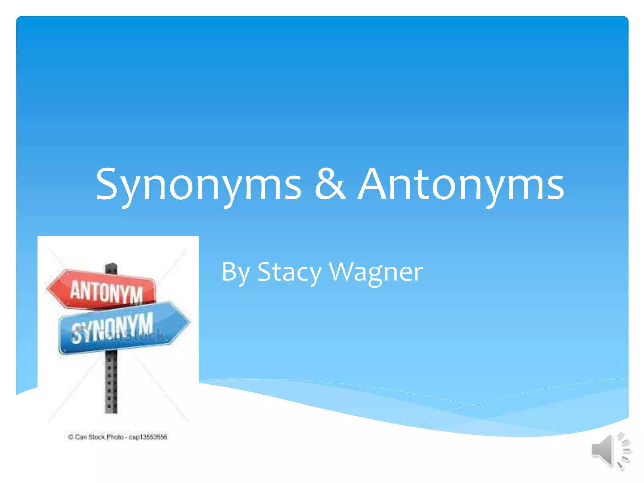 Synonyms & antonyms wagner | PPTX