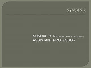 SUNDAR B. N. (M.com, NET, KSET, PGDFM, PGDAST)
ASSISTANT PROFESSOR
 