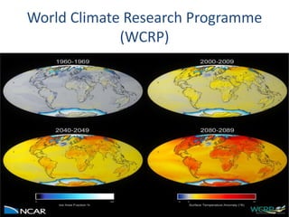 World Climate Research Programme 
(WCRP) 
 