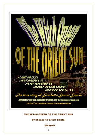 THE WITCH QUEEN OF THE ORIENT SUN
By Elisabetta Errani Emaldi
Synopsis
1
 