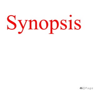 46 | P a g e
Synopsis
 