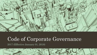 Code of Corporate Governance
2017 (Effective January 01, 2018)
 