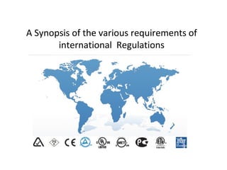 A Synopsis of the various requirements of international  Regulations 