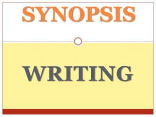 SYNOPSIS

WRITING
 