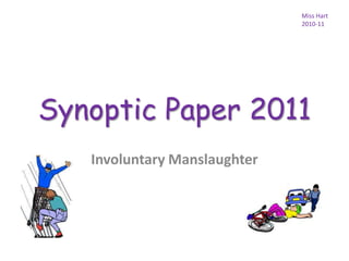 Synoptic Paper 2011 Involuntary Manslaughter Miss Hart 2010-11 