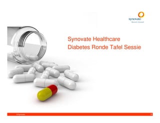 Synovate Healthcare
             Diabetes Ronde Tafel Sessie




© Synovate                                 0
 