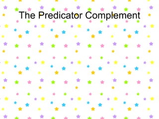 The Predicator Complement
 