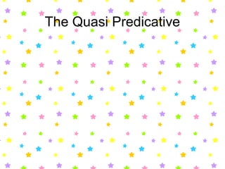 The Quasi Predicative
 