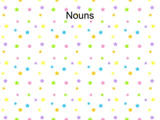 Nouns
 