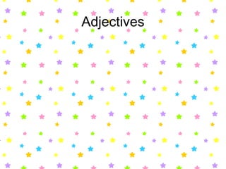 Adjectives
 