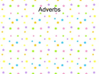 Adverbs
 