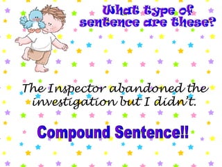 The Inspector abandoned the
investigation but I didn’t.
 